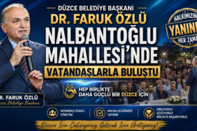 Başkan Dr. Faruk Özlü Nalbantoğlu Mahallesi’nde Vatandaşlarla Buluştu
