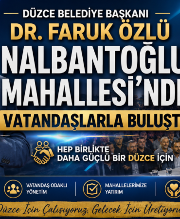 Başkan Dr. Faruk Özlü Nalbantoğlu Mahallesi’nde Vatandaşlarla Buluştu