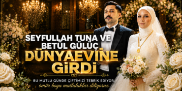 SEYFULLAH TUNA VE BETÜL GÜLÜÇ DÜNYAEVİNE GİRDİ