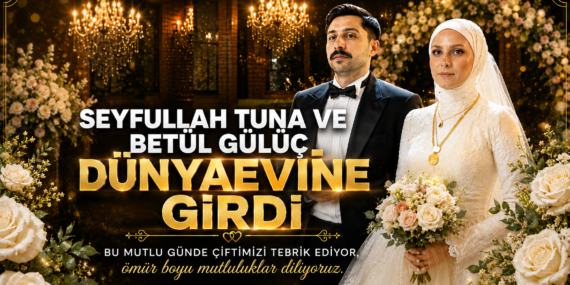 SEYFULLAH TUNA VE BETÜL GÜLÜÇ DÜNYAEVİNE GİRDİ