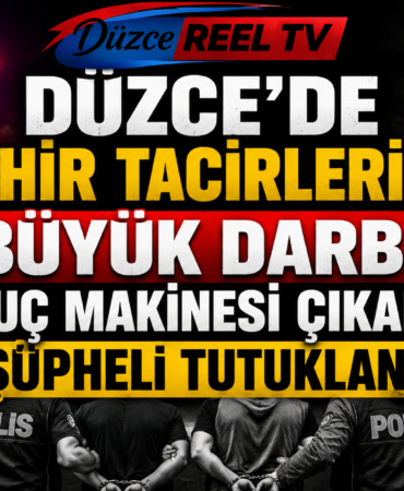 DÜZCE'DE ZEHİR TACİRLERİNE BÜYÜK DARBE: 