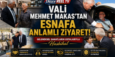VALİ MEHMET MAKAS’TAN ESNAFA ANLAMLI ZİYARET: SOKAK SOKAK DİNLEDİ!