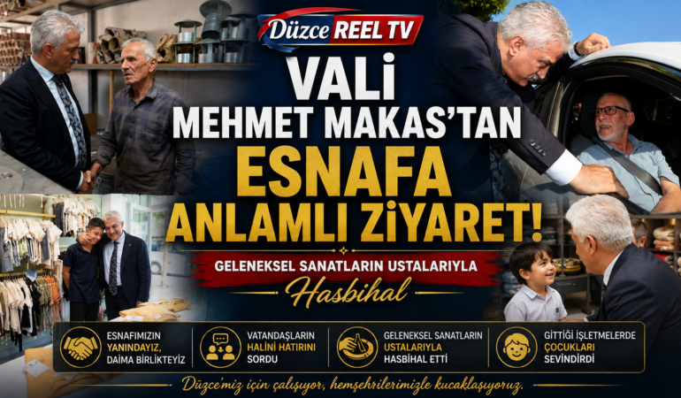 VALİ MEHMET MAKAS’TAN ESNAFA ANLAMLI ZİYARET: SOKAK SOKAK DİNLEDİ!