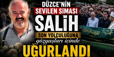DÜZCE’NİN SEVİLEN SİMASI SALİH SON YOLCULUĞUNA UĞURLANDI