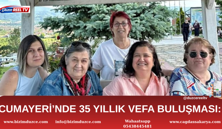 CUMAYERİ’NDE 35 YILLIK VEFA BULUŞMASI: