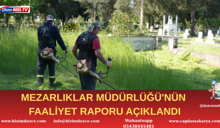 Mezarlıklar Müdürlüğü’nden 5 Aylık Hizmet Raporu