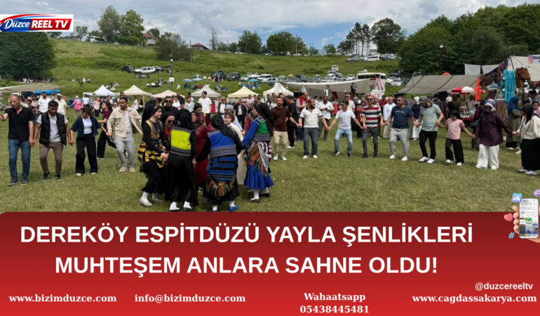 DEREKÖY ESPİTDÜZÜ YAYLA ŞENLİKLERİ MUHTEŞEM ANLARA SAHNE OLDU!