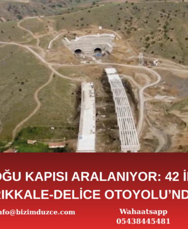 42 İLİ BAĞLAYACAK ANKARA-KIRIKKALE-DELİCE OTOYOLU’NDA DEV ADIM!