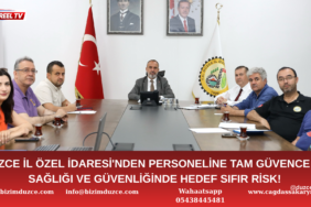 DÜZCE İL ÖZEL İDARESİ'NDE İŞ SAĞLIĞI VE GÜVENLİĞİNDE HEDEF SIFIR RİSK!