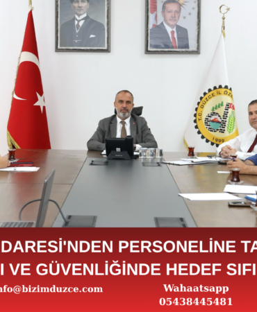 DÜZCE İL ÖZEL İDARESİ'NDE İŞ SAĞLIĞI VE GÜVENLİĞİNDE HEDEF SIFIR RİSK!
