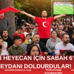 MİLLİ HEYECAN İÇİN SABAH 6'DA MEYDANI DOLDURDULAR!