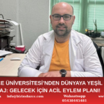 DÜZCE ÜNİVERSİTESİ’NDEN DÜNYAYA YEŞİL MESAJ: