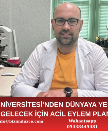 DÜZCE ÜNİVERSİTESİ’NDEN DÜNYAYA YEŞİL MESAJ: