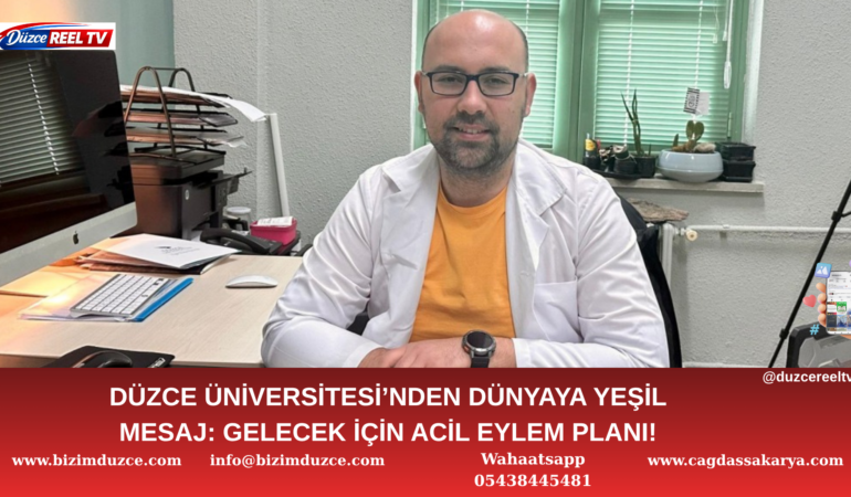DÜZCE ÜNİVERSİTESİ’NDEN DÜNYAYA YEŞİL MESAJ: