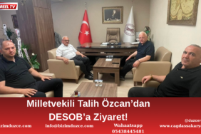 Milletvekili Talih Özcan’dan DESOB’a Ziyaret!