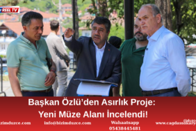 Düzce’ye Dev Müze Kompleksi!