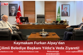 Kaymakam Furkan Alpay'dan Çilimli Belediye Başkanı Yıldız'a Veda Ziyareti!