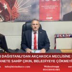 CHP’li Özcan Dağıstanlı’dan Akçakoca Meclisine Sert Uyarı:
