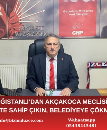 CHP’li Özcan Dağıstanlı’dan Akçakoca Meclisine Sert Uyarı: