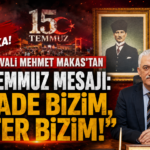 Vali Mehmet Makas'tan 15 Temmuz Mesajı: Vali Mehmet Makas'tan 15 Temmuz Mesajı: