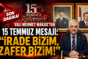 Vali Mehmet Makas'tan 15 Temmuz Mesajı: Vali Mehmet Makas'tan 15 Temmuz Mesajı: