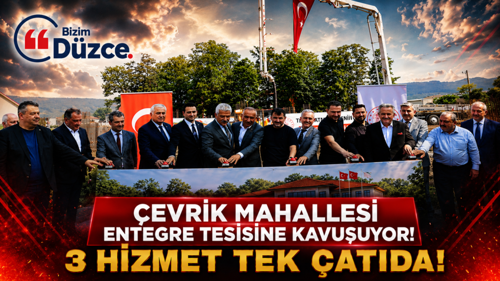 CUMAYERİ'NDE MODERN ENTEGRE TESİSİNE KAVUŞUYOR!