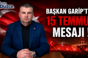 Başkan Garip'ten 15 Temmuz Mesajı ! Başkan Garip'ten 15 Temmuz Mesajı !