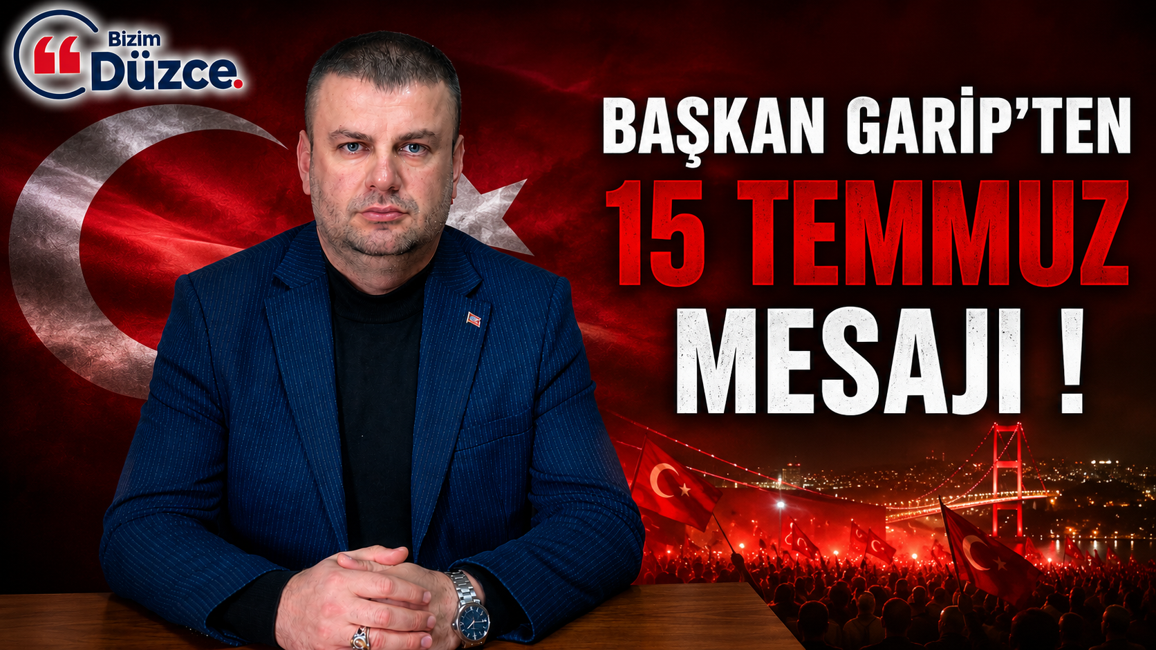 Başkan Garip'ten 15 Temmuz Mesajı !
