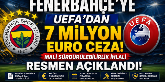 Fenerbahçe'ye UEFA şoku: 7 milyon Euro ceza!