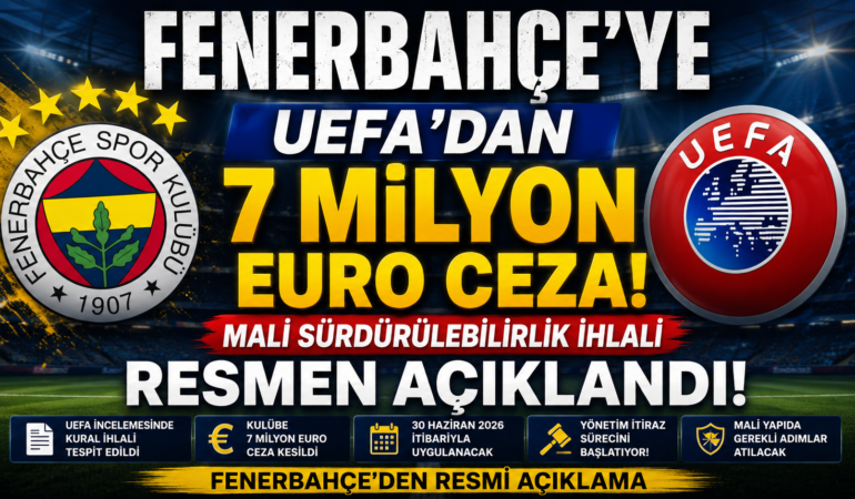 Fenerbahçe'ye UEFA şoku: 7 milyon Euro ceza!