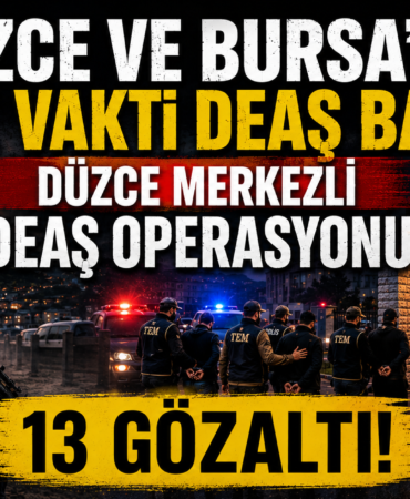 Düzce ve Bursa'da Şafak Vakti DEAŞ Baskını