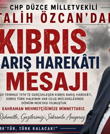 CHP Düzce Milletvekili Talih Özcan’dan Kıbrıs Barış Harekâtı Mesajı