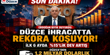 Düzce İhracatta Rekora Koşuyor: İlk 6 Ayda %15'lik Dev Artış Düzce İhracatta Rekora Koşuyor: İlk 6 Ayda 'lik Dev Artış