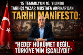 TARİHÇİ YAZAR MUSTAFA AKPINAR'DAN TARİHİ MANİFESTO: TARİHÇİ YAZAR MUSTAFA AKPINAR'DAN TARİHİ MANİFESTO: