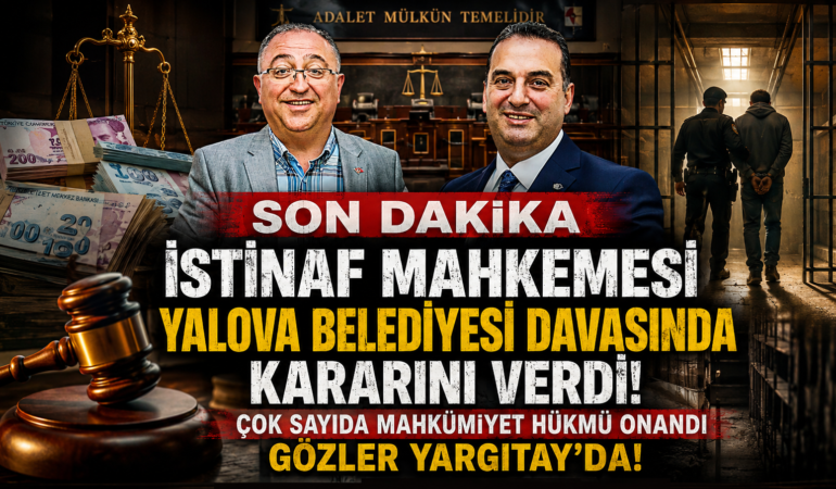 İstinaf Mahkemesi Yalova Belediyesi Davasında Kararını Verdi İstinaf Mahkemesi Yalova Belediyesi Davasında Kararını Verdi