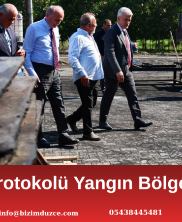 Küllerinden Doğacak: Düzce Protokolü Yangın Bölgesinde! Küllerinden Doğacak: Düzce Protokolü Yangın Bölgesinde!