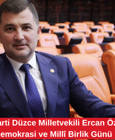 AK Parti Düzce Milletvekili Ercan Öztürk’ten 15 Temmuz Mesajı Milletvekili Ercan Öztürk'den 15 Temmuz Mesajı !