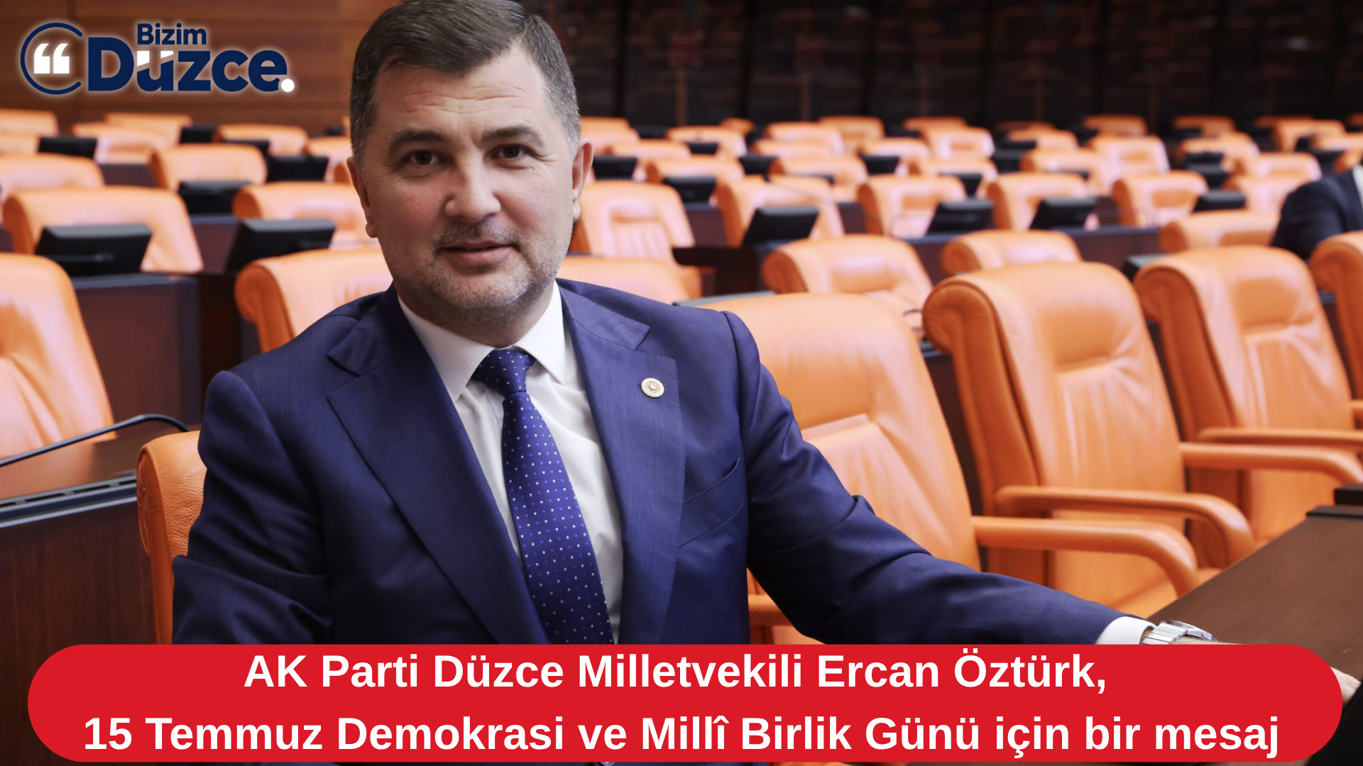 Milletvekili Ercan Öztürk'den 15 Temmuz Mesajı !