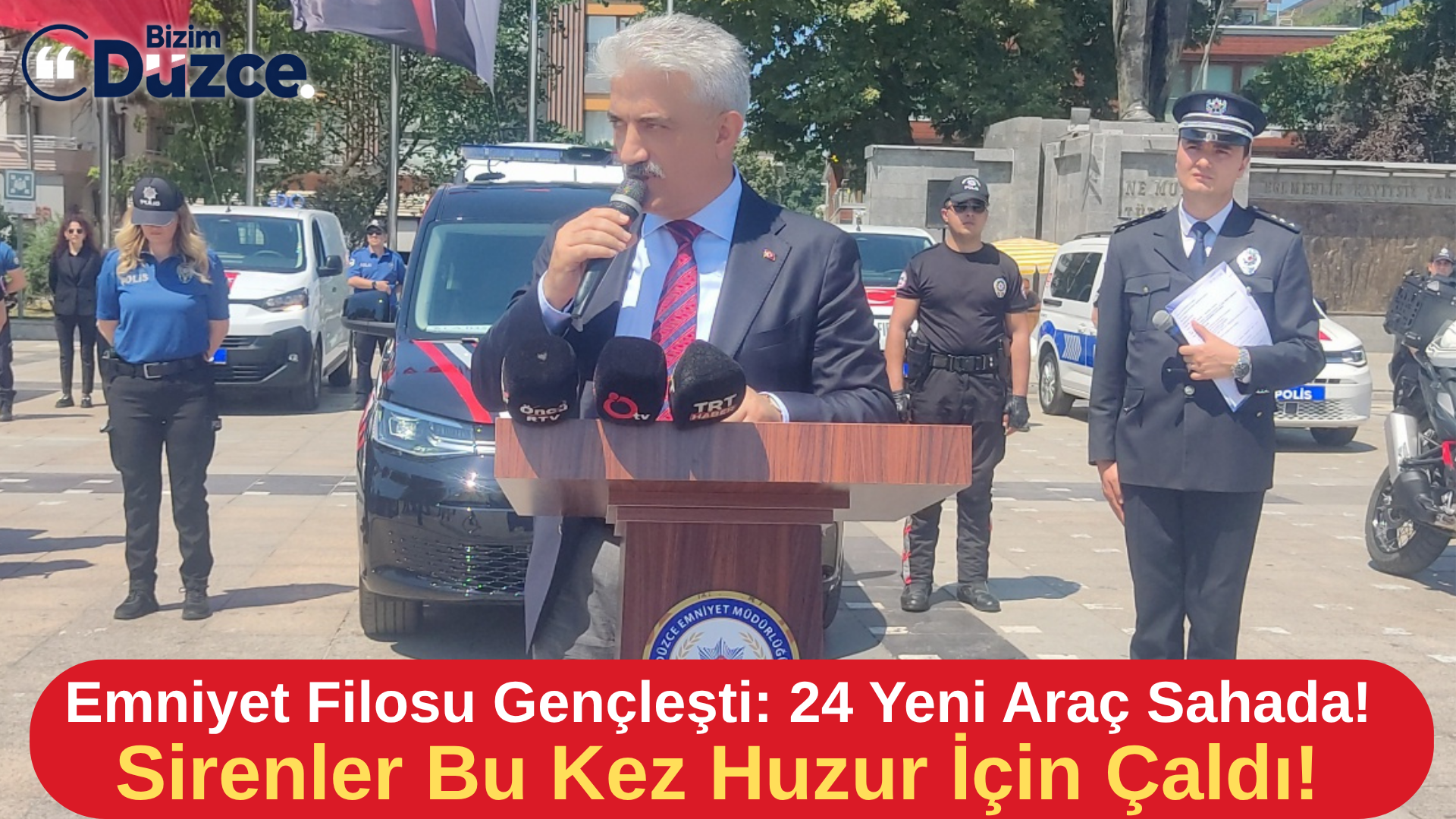 Emniyet Filosu 24 Yeni Araç Katıldı! Emniyet Filosu 24 Yeni Araç Katıldı!