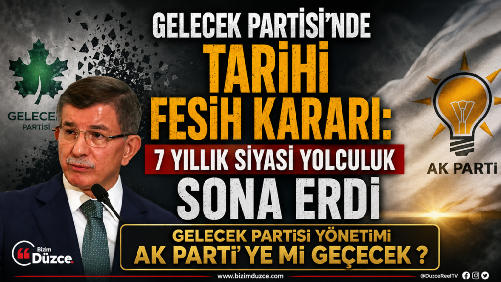 Gelecek Partisi'nde Tarihi Fesih Kararı: 7 Yıllık Siyasi Yolculuk Sona Erdi