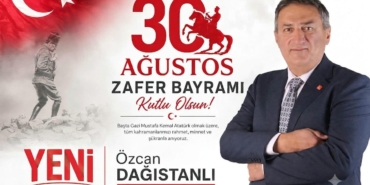 Başkan Özcan Dağıstanlı'dan: “30 Ağustos Zafer Bayramı Mesajı!