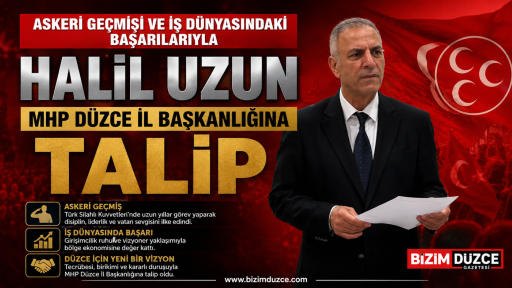 MHP Düzce İl Başkanlığı İçin Halil Uzun Sahaya İndi: