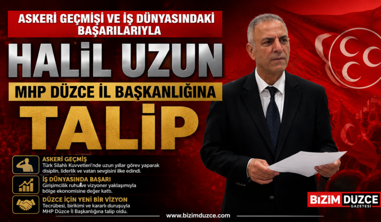 MHP Düzce İl Başkanlığı İçin Halil Uzun Sahaya İndi: