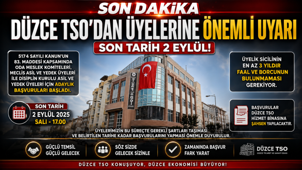 Düzce TSO’dan Üyelere Kritik Uyarı: Son Tarih 2 Eylül