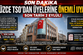 Düzce TSO’dan Üyelere Kritik Uyarı: Son Tarih 2 Eylül