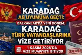 Karadağ AB Uyumuna Geçti: 1 Kasım 2026'da Vize Muafiyeti Bitiyor !