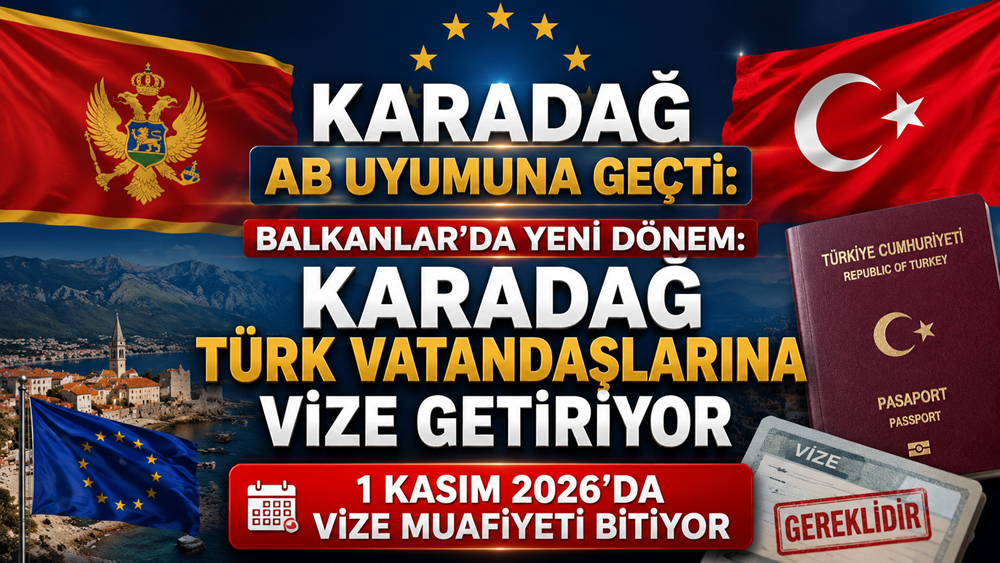 Karadağ AB Uyumuna Geçti: 1 Kasım 2026'da Vize Muafiyeti Bitiyor !