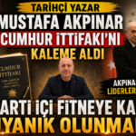 Tarihçi Yazar Mustafa Akpınar Cumhur İttifakı'nı Kaleme Aldı !