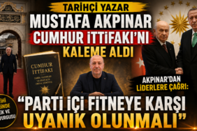Tarihçi Yazar Mustafa Akpınar Cumhur İttifakı'nı Kaleme Aldı ! Tarihçi Yazar Mustafa Akpınar Cumhur İttifakı'nı Kaleme Aldı !