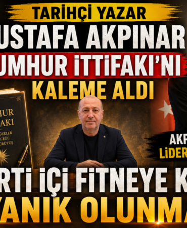 Tarihçi Yazar Mustafa Akpınar Cumhur İttifakı'nı Kaleme Aldı ! Tarihçi Yazar Mustafa Akpınar Cumhur İttifakı'nı Kaleme Aldı !